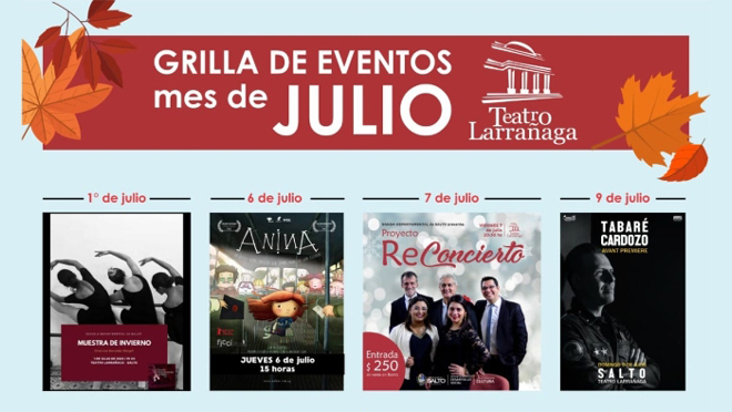 Durante todo Julio el Teatro Larrañaga de Salto tendrá gran variedad de espectáculos para todos los públicos.